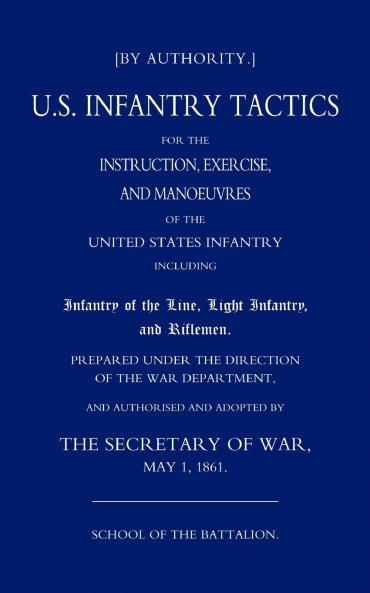 Us Infantry Tactics 1861(school of the Battalion)