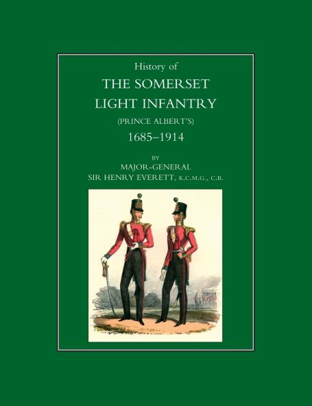 HISTORY OF THE SOMERSET LIGHT INFANTRY (PRINCE ALBERT'S)