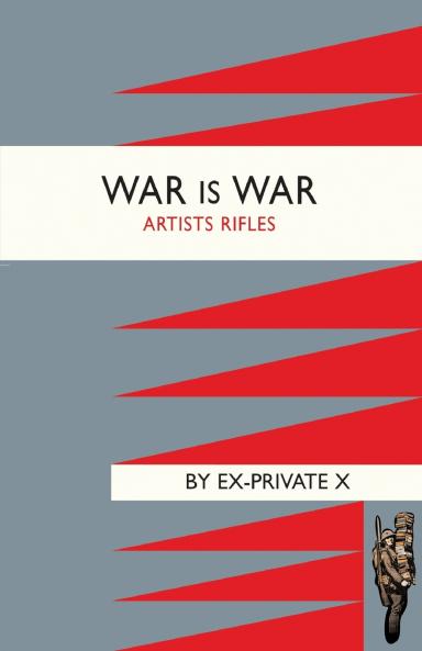 WAR IS WAR (1/28th London Regiment Artists Rifles)