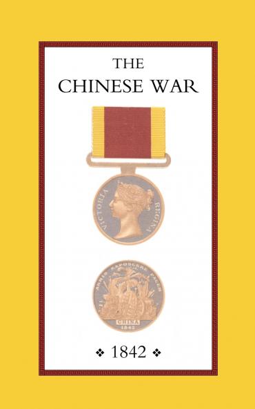 Chinese War an Account of All the Operations of the British Forces (China 1842)