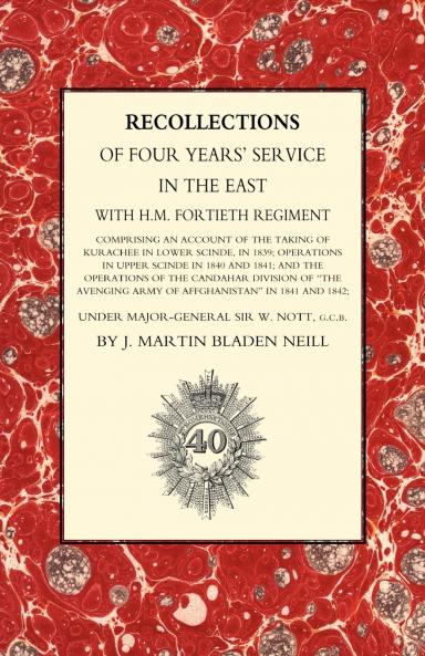 Recollections of Four Years Service in the East with H. M. Fortieth Regiment (India 1838-1842)
