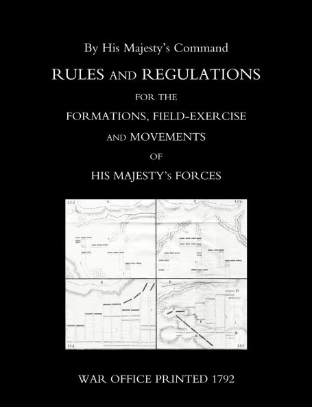 Rules and Regulations for the Formations Field-Exercise and Movements of His Majestyos Forces (1792)