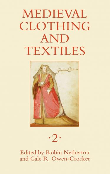 Medieval Clothing and Textiles Volume 2