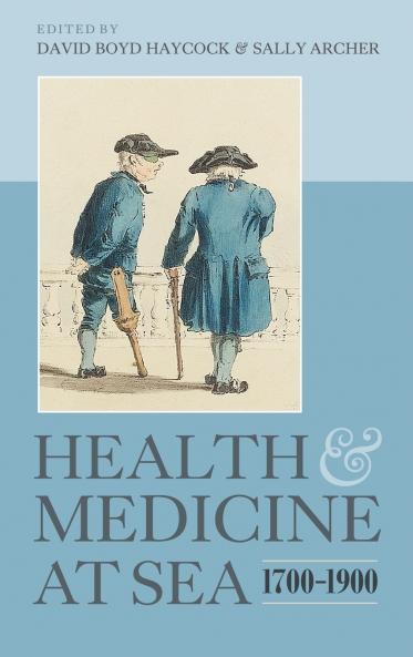Health and Medicine at Sea 1700-1900