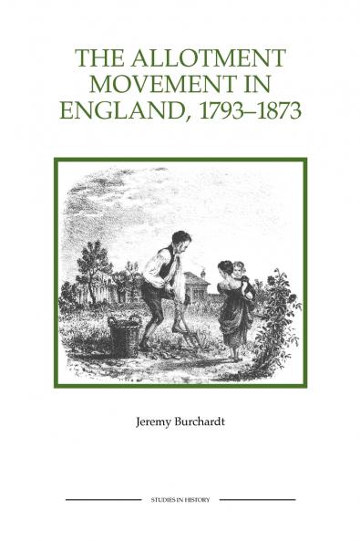 The Allotment Movement in England 1793-1873