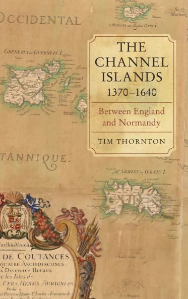 The Channel Islands 1370-1640