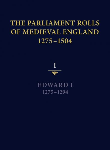 The Parliament Rolls of Medieval England 1275-1504