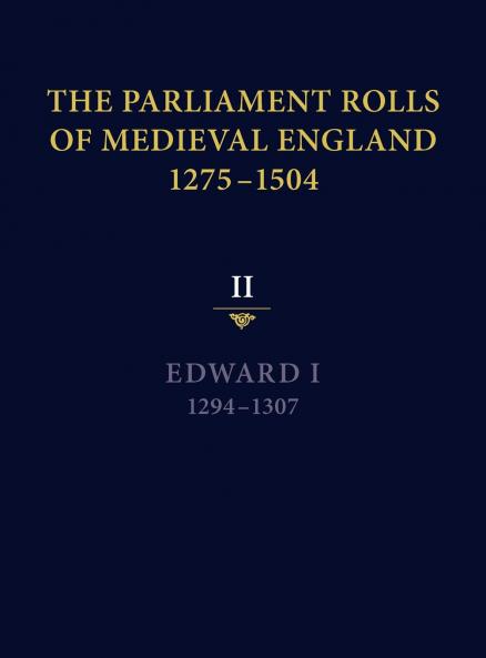 The Parliament Rolls of Medieval England 1275-1504