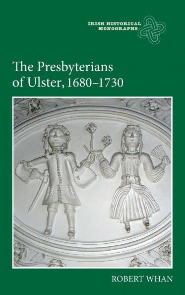 The Presbyterians of Ulster 1680-1730