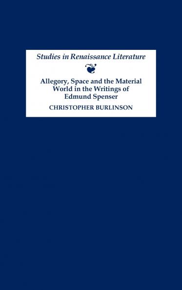 Allegory Space and the Material World in the Writings of Edmund Spenser