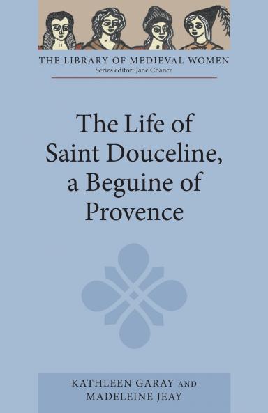 The Life of Saint Douceline a Beguine of Provence