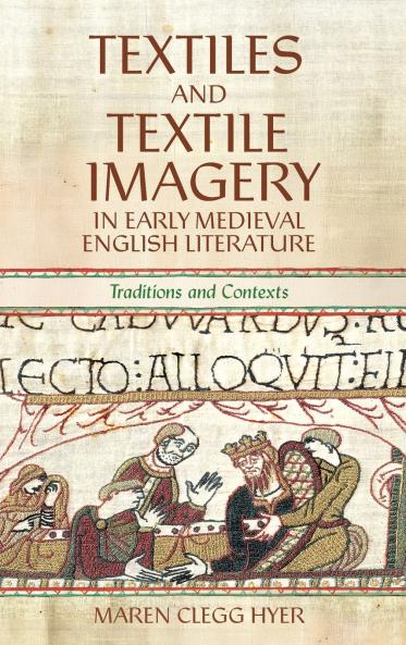 Textiles and Textile Imagery in Early Medieval English Literature