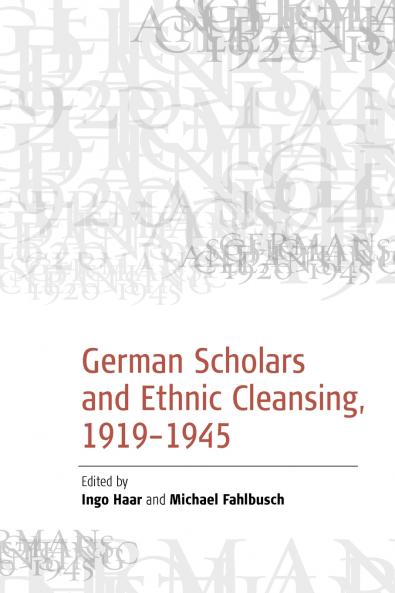 German Scholars and Ethnic Cleansing 1919-1945