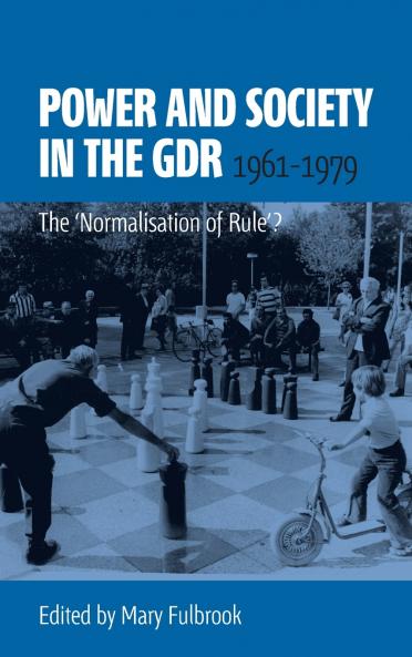 Power and Society in the GDR 1961-1979
