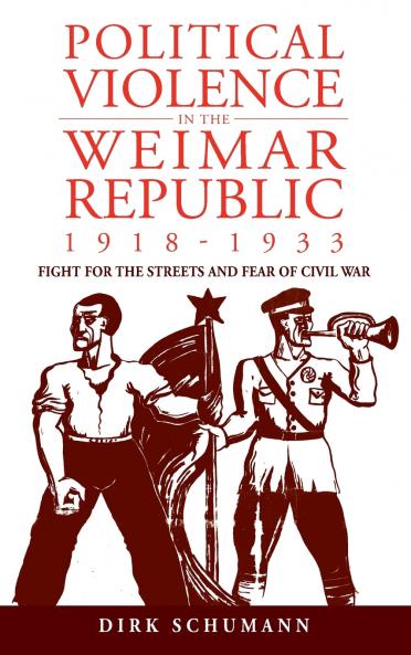 Political Violence in the Weimar Republic 1918-1933