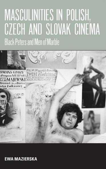 Masculinities in Polish Czech and Slovak Cinema