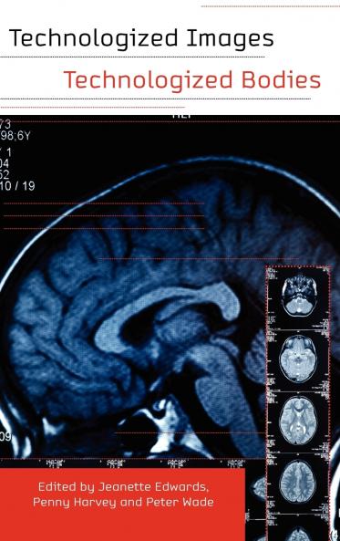 Technologized Images Technologized Bodies