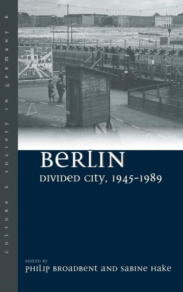 Berlin Divided City 1945-1989