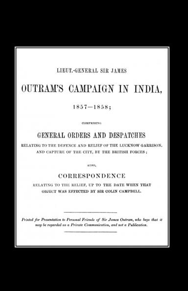 Lieut-General Sir James Outram's Campaign in India 1857-1858