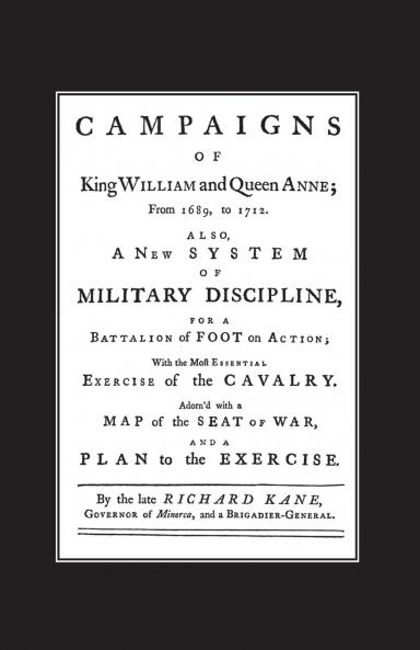 A NEW SYSTEM OF MILITARY DISCIPLINE FOR A BATTALION OF FOOT IN ACTION (1745) CAMPAIGNS OF KING WILLIAM AND QUEEN ANNE 1689-1712