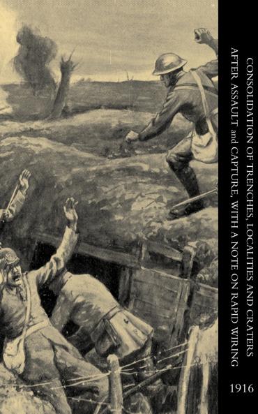 Consolidation of Trenches Localities and Craters After Assault & Capture with a Note on Rapid Wiring