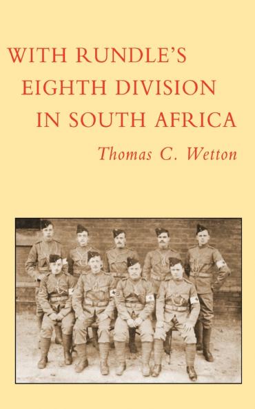 With Rundle's Eighth Division in South Africa 1900-1902