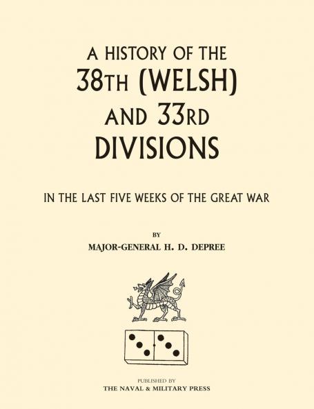 38TH (WELSH) AND 33RD DIVISIONS IN THE LAST FIVE WEEKS OF THE GREAT WAR