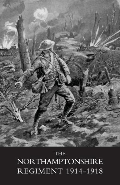 NORTHAMPTONSHIRE REGIMENT 1914-1918