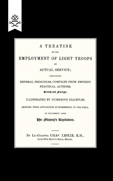 TREATISE ON THE EMPLOYMENT OF LIGHT TROOPS ON ACTUAL SERVICE 1843