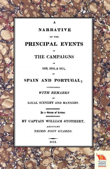 NARRATIVE OF THE PRINCIPAL EVENTS OF THE CAMPAIGNS OF 1809 1810 & 1811 IN SPAIN AND PORTUGAL