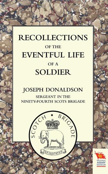 RECOLLECTIONS OF THE EVENTFUL LIFE OF A SOLDIER