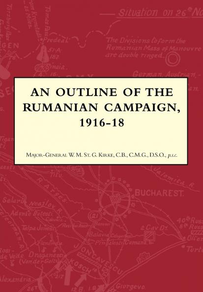 AN OUTLINE OF THE RUMANIAN CAMPAIGN 1916-1918
