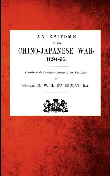 An Epitome of the Chino-Japanese War 1894-95