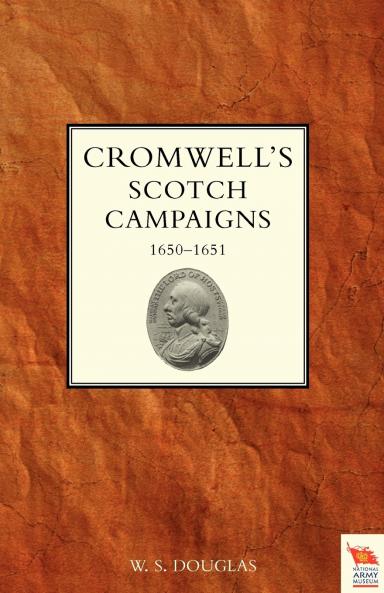 CROMWELL'S SCOTCH CAMPAIGNS 1650-51