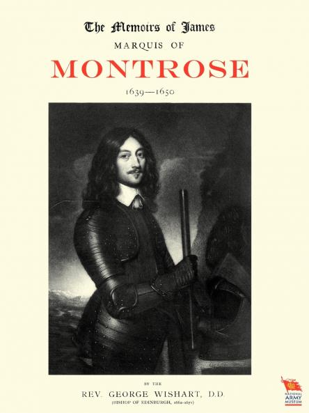 Memoirs of James Marquis of Montrose 1639-1650