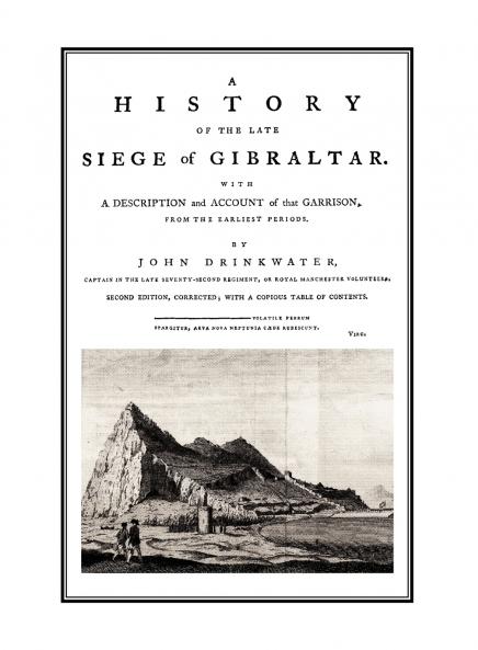 A HISTORY OF THE LATE SIEGE OF GIBRALTARWith a Description and Account of the Garrison
