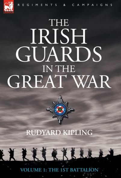 The Irish Guards in the Great War - Volume 1 - The First Battalion