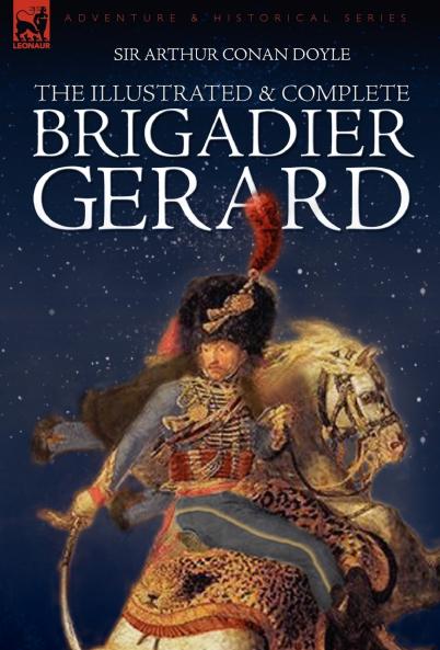 The Illustrated & Complete Brigadier Gerard
