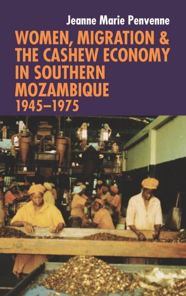 Women Migration & the Cashew Economy in Southern Mozambique