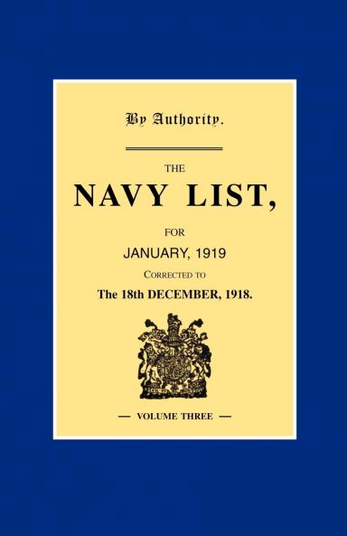NAVY LIST JANUARY 1919   (Corrected to 18th December 1918 ) Volume 3