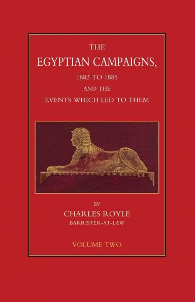 EGYPTIAN CAMPAIGNS 1882-1885 AND THE EVENTS WHICH LED TO THEM Volume Two