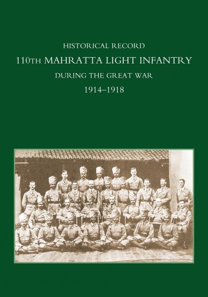 HISTORICAL RECORD 110TH MAHRATTA LIGHT INFANTRY DURING THE GREAT WAR
