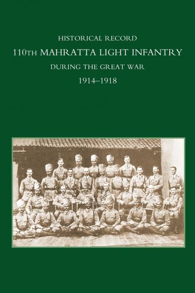 HISTORICAL RECORD 110TH MAHRATTA LIGHT INFANTRY DURING THE GREAT WAR