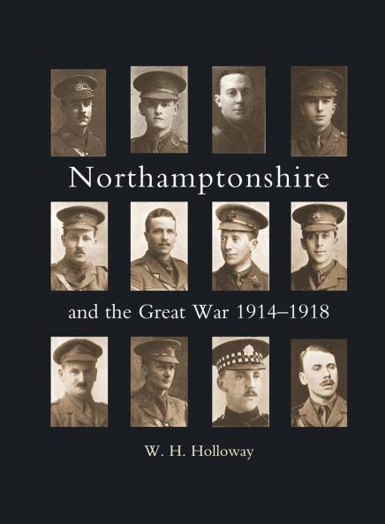 NORTHAMPTONSHIRE AND THE GREAT WAR