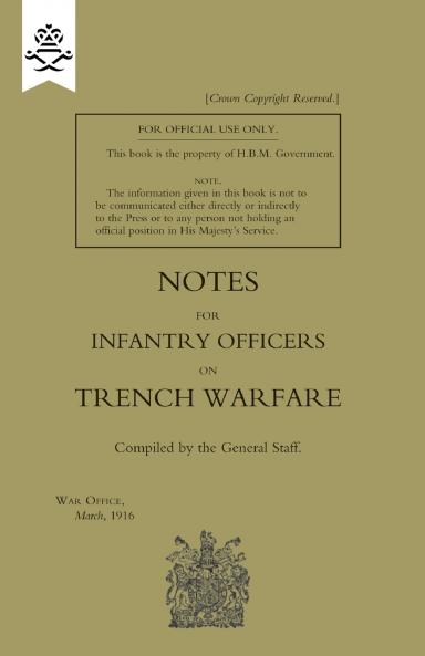 Notes for Infantry Officers on Trench Warfare March 1916