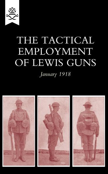 The Tactical Employment of Lewis Guns January 1918