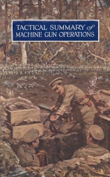 Tactical Summary of Machine Gun OperationsNo. 1. October 1917. No. 2. November-December 1917