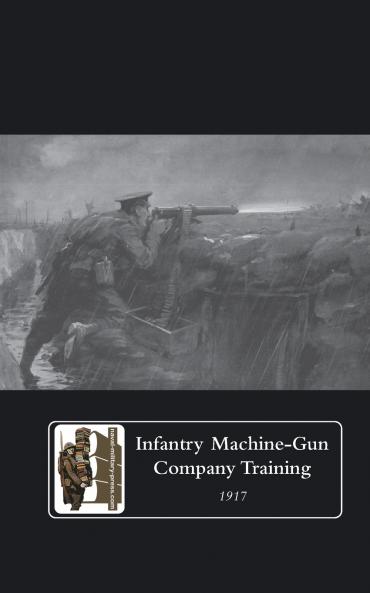 INFANTRY MACHINE-GUN COMPANY TRAINING 1917.