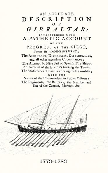 AN ACCURATE DESCRIPTION OF GIBRALTARAnd the Progress of the Siege 1782
