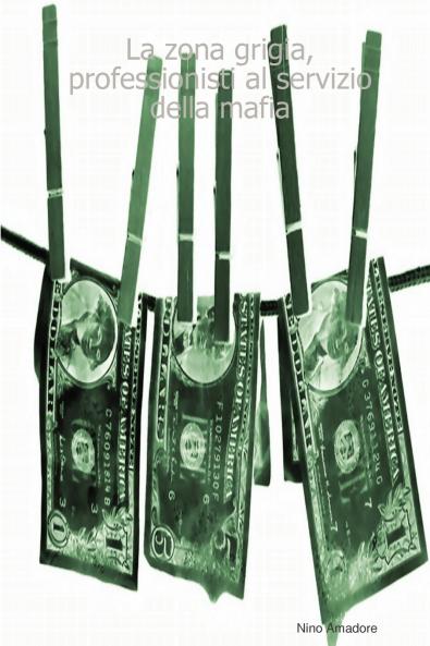La zona grigia professionisti al servizio della mafia